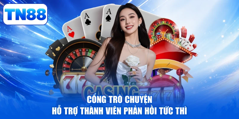DG Live Casino TN88 - Thưởng Cực Đỉnh, Rinh Quà Cực Xịn 3 Cổng trò chuyện hỗ trợ thành viên phản hồi tức thì