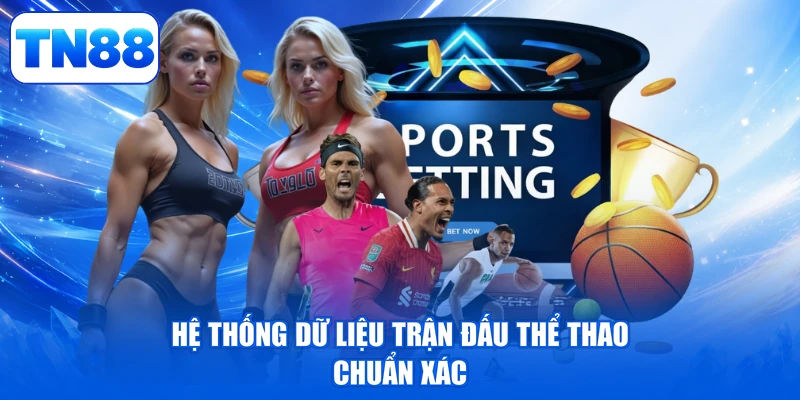 Saba Sports TN88 - Khám Phá Đỉnh Cao, Săn Thưởng Dạt Dào 4 Hệ thống dữ liệu trận đấu thể thao chuẩn xác